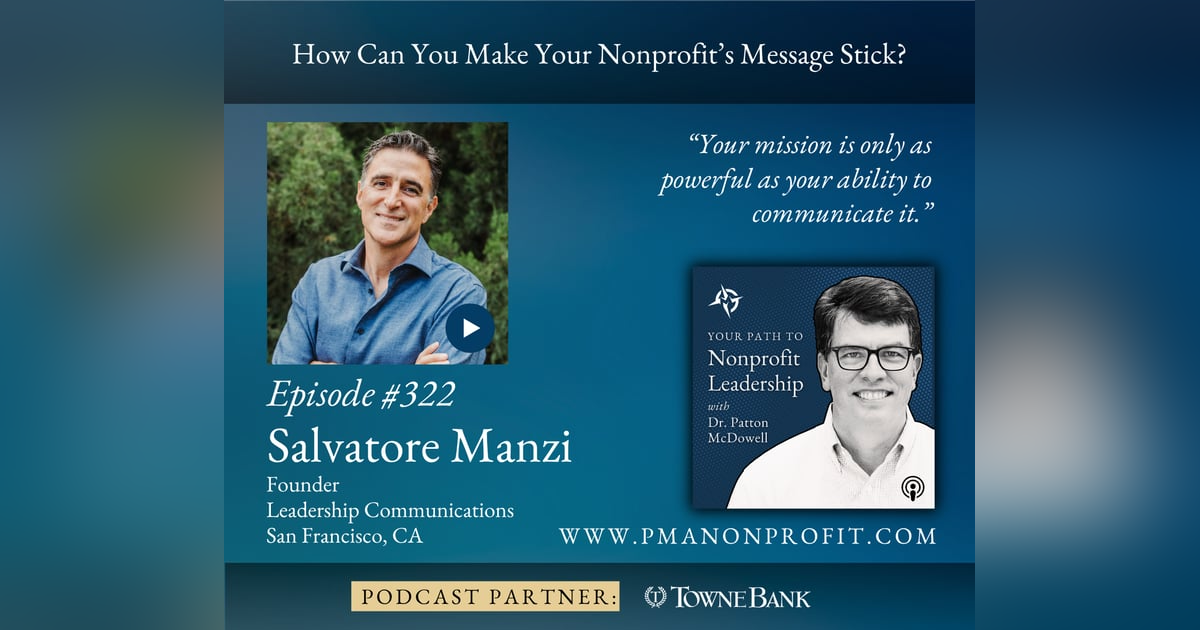 322: How Can You Make Your Nonprofit’s Message Stick? (Salvatore Manzi) 322: How Can You Make Your Nonprofit’s Message Stick? (Salvatore Manzi)