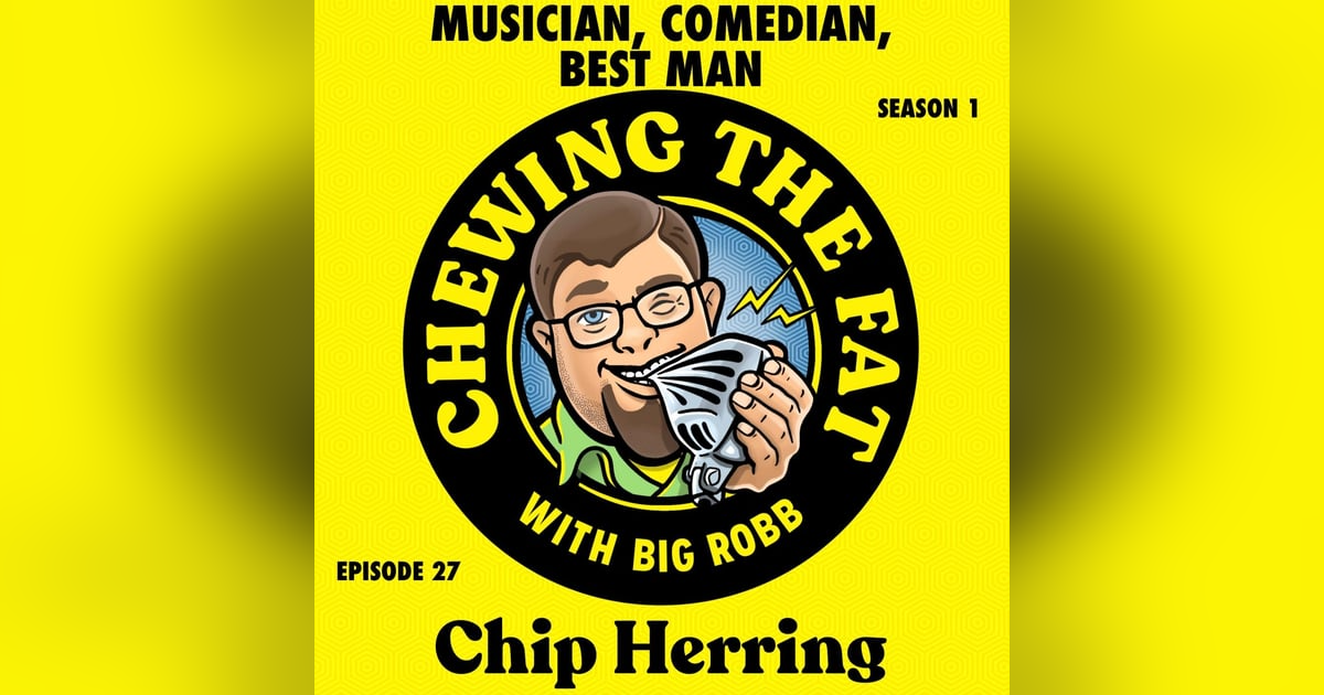 Chip Herring, Musician, Comedian, Best Man Chip Herring, Musician, Comedian, Best Man
