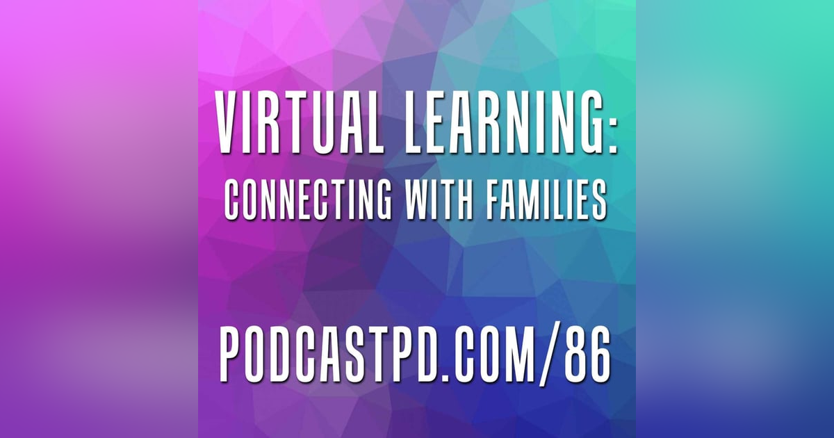 Virtual Learning: Connecting with Families - PPD086 Virtual Learning: Connecting with Families - PPD086