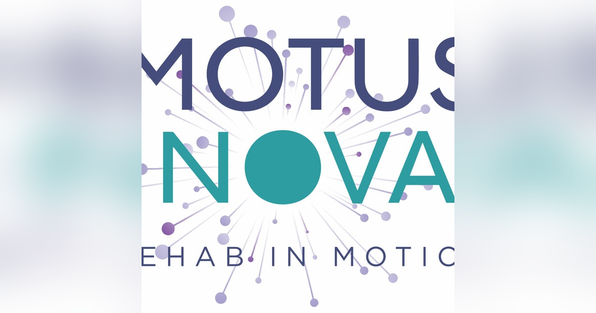 Episode 69 - Innovation & Rehabilitation (Motus Nova; David Wu & Nick Housley) Episode 69 - Innovation & Rehabilitation (Motus Nova; David Wu & Nick Housley)