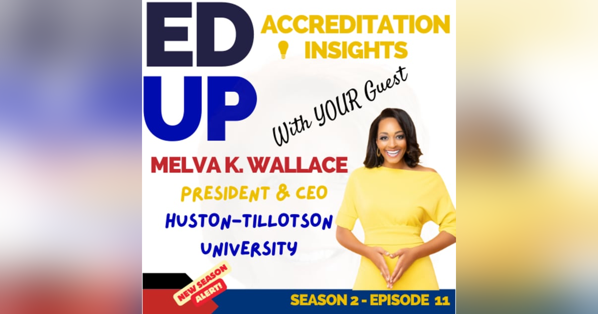 11. Leading with Legacy: Dr. Melva K. Wallace on Transforming Huston-Tillotson University and Beyond 11. Leading with Legacy: Dr. Melva K. Wallace on Transforming Huston-Tillotson University and Beyond