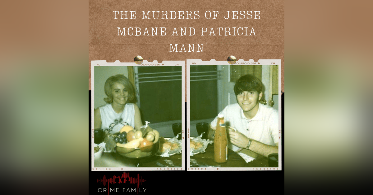 S04E16: THE MURDERS OF JESSE MCBANE AND PATRICIA MANN S04E16: THE MURDERS OF JESSE MCBANE AND PATRICIA MANN