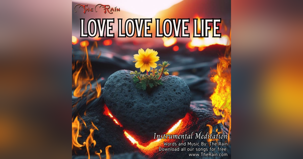 Love Love Love Life - Instrumental Meditation Love Love Love Life - Instrumental Meditation