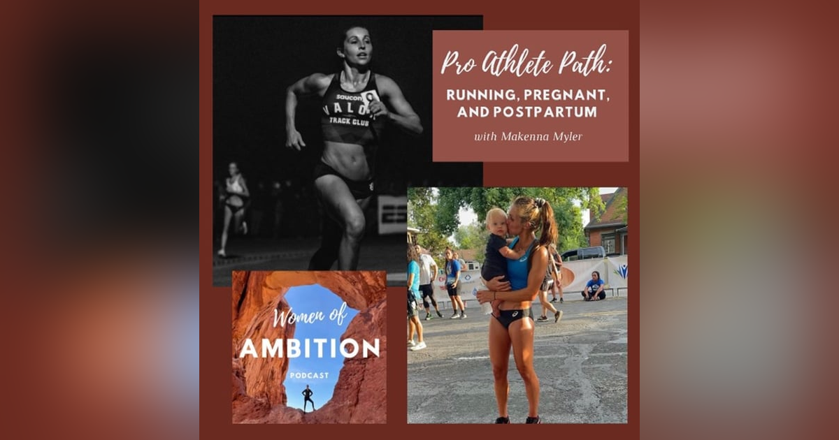 Pro Athlete Path: Running, Pregnant, and Postpartum + Makenna Myler Pro Athlete Path: Running, Pregnant, and Postpartum + Makenna Myler