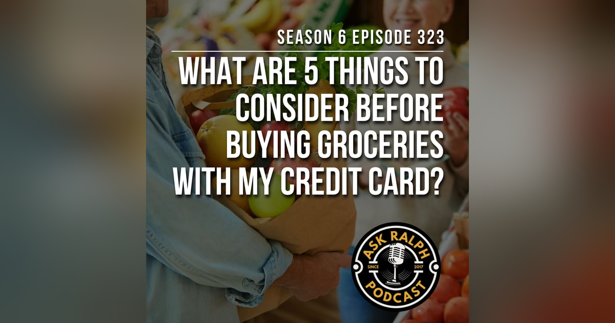 What are 5 things to consider before buying groceries with my credit card? What are 5 things to consider before buying groceries with my credit card?