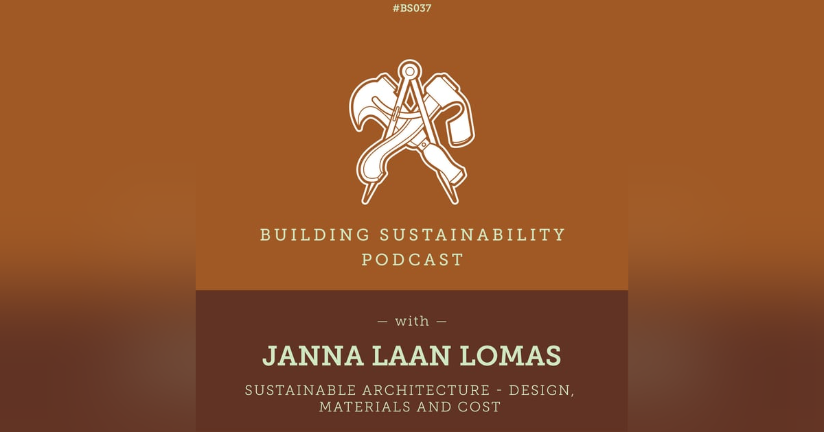 Sustainable architecture - Design, Materials and Cost - Janna Laan Lomas - BS037 Sustainable architecture - Design, Materials and Cost - Janna Laan Lomas - BS037
