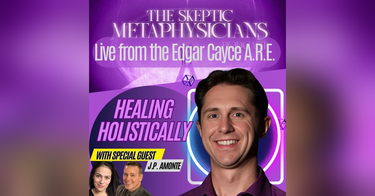 Healing Holistically - LIVE from the Edgar Cayce A.R.E. Healing Holistically - LIVE from the Edgar Cayce A.R.E.