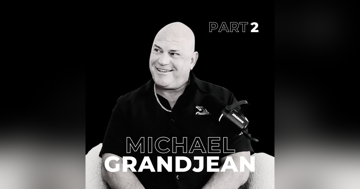 122: Forgiving Yourself and Rebuilding After Failure with Michael Grandjean 122: Forgiving Yourself and Rebuilding After Failure with Michael Grandjean