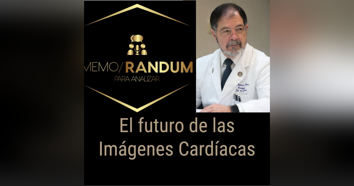 El futuro de las Imágenes Cardíacas El futuro de las Imágenes Cardíacas