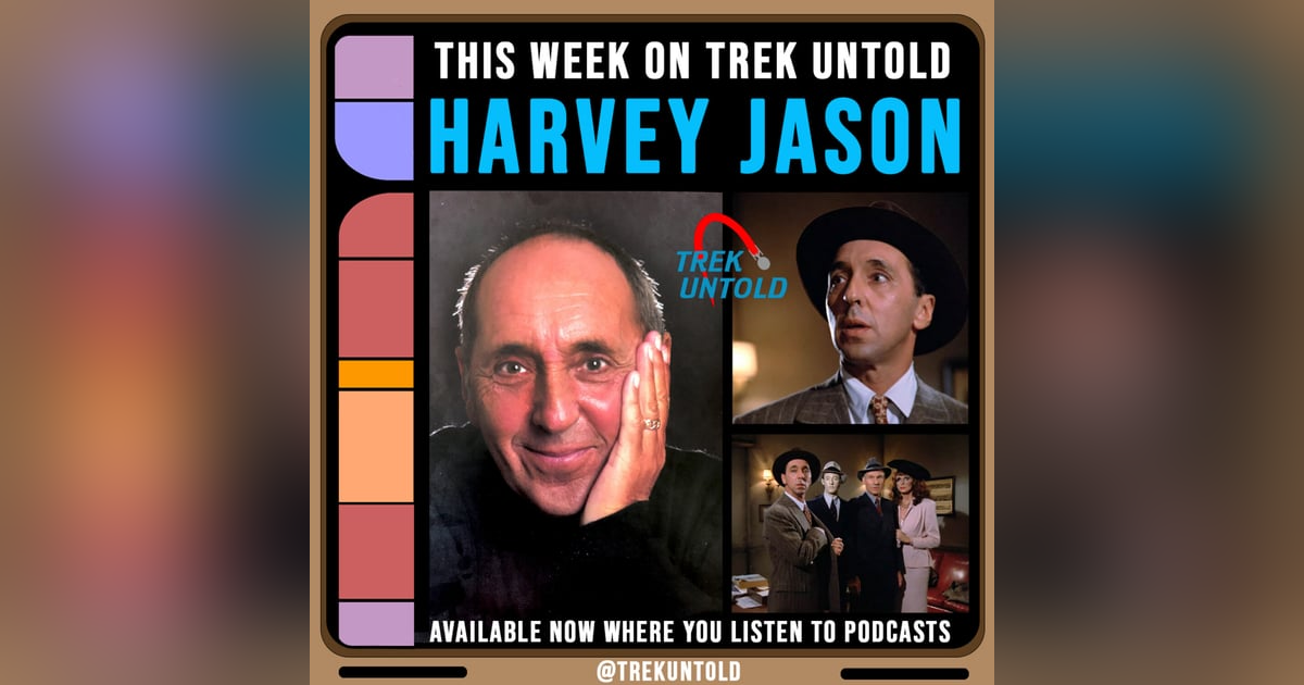 51: Harvey Jason, Felix Leech from “The Big Goodbye” on Star Trek TNG 51: Harvey Jason, Felix Leech from “The Big Goodbye” on Star Trek TNG