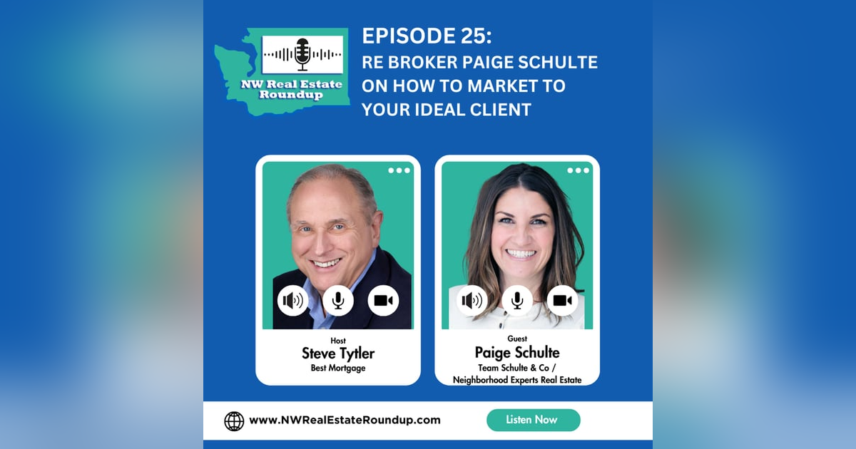 Episode 25: RE Broker Paige Schulte on How to Market to Your Ideal Client Episode 25: RE Broker Paige Schulte on How to Market to Your Ideal Client