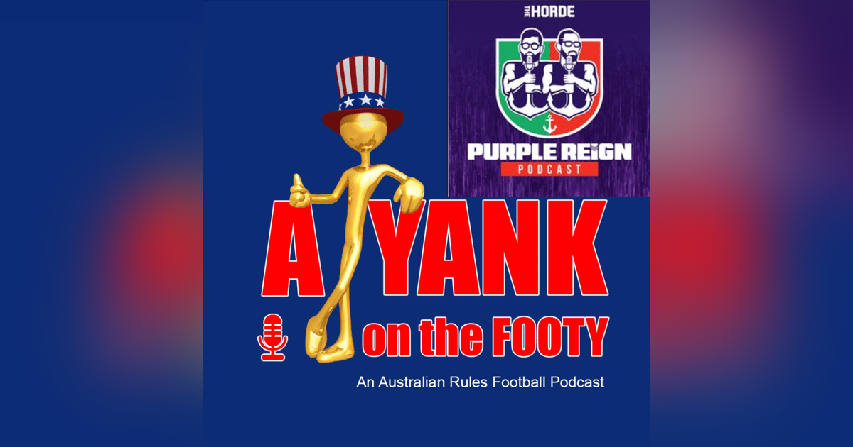 #308 - A Yank on the Footy - Fremantle Dockers preview w/ Duck from "Purple Reign Podcast" (Explicit) #308 - A Yank on the Footy - Fremantle Dockers preview w/ Duck from "Purple Reign Podcast" (Explicit)