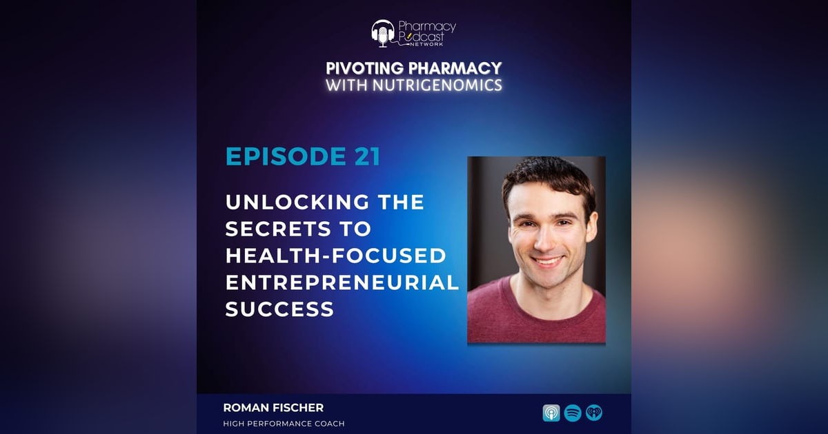 Unlocking the Secrets to Health-Focused Entrepreneurial Success with Roman Fisher Unlocking the Secrets to Health-Focused Entrepreneurial Success with Roman Fisher