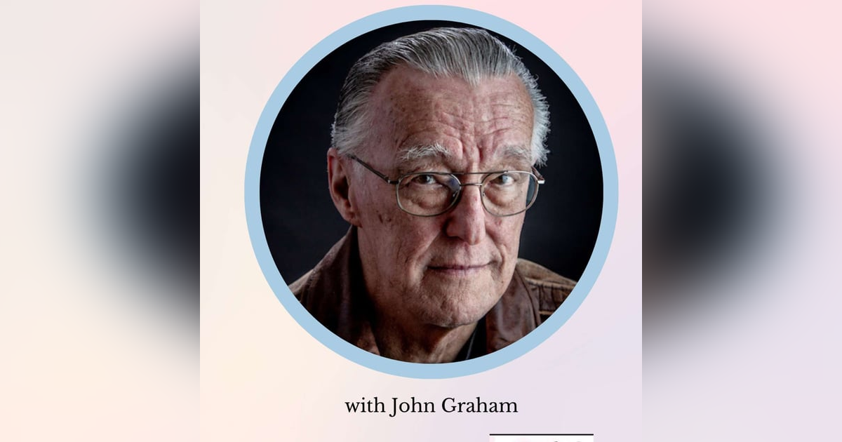 Risk, Purpose, Legacy: John Graham on Living a Brave Life Risk, Purpose, Legacy: John Graham on Living a Brave Life