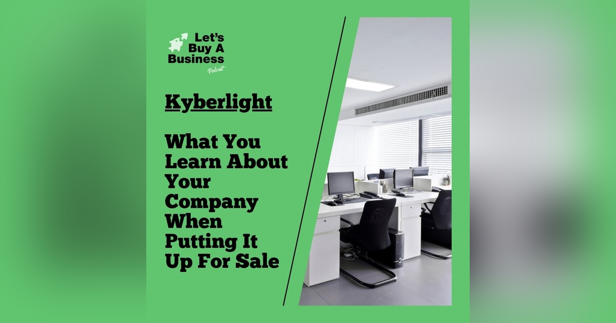Kyberlight - What You Learn About Your Company When Putting It Up For Sale Kyberlight - What You Learn About Your Company When Putting It Up For Sale