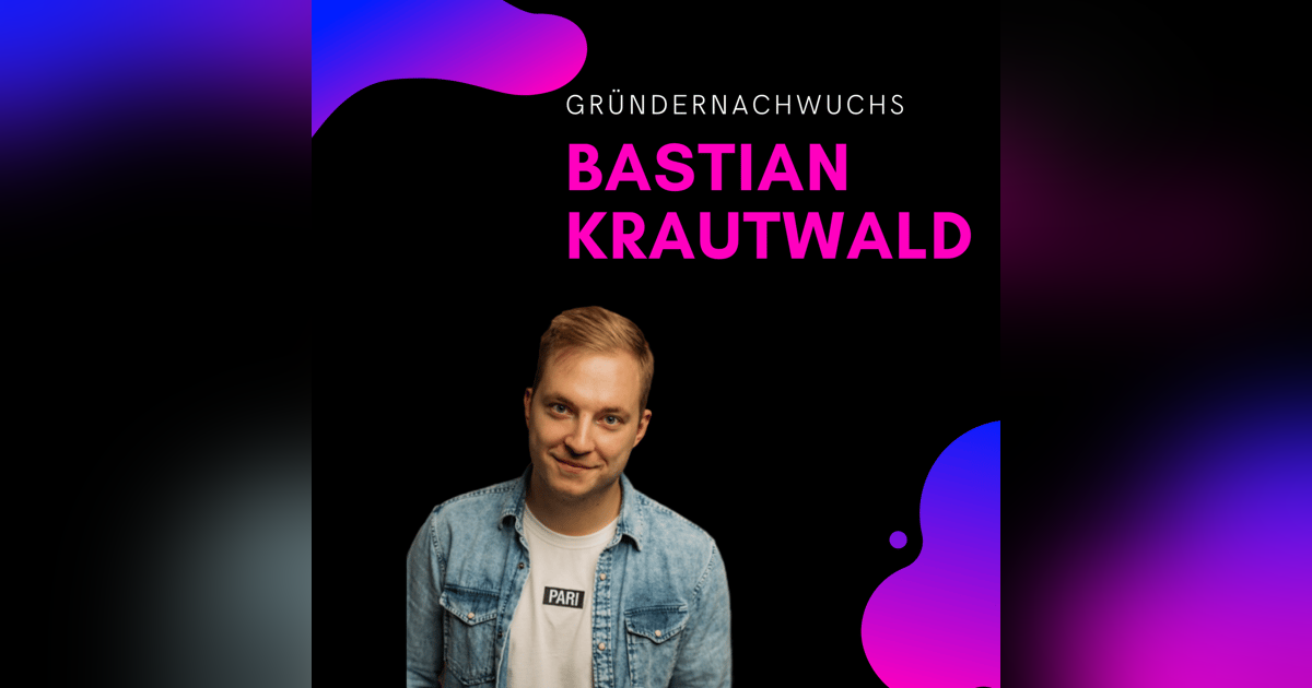 Bastian Krautwald, deineStudienfinanzierung | Gründernachwuchs Bastian Krautwald, deineStudienfinanzierung | Gründernachwuchs