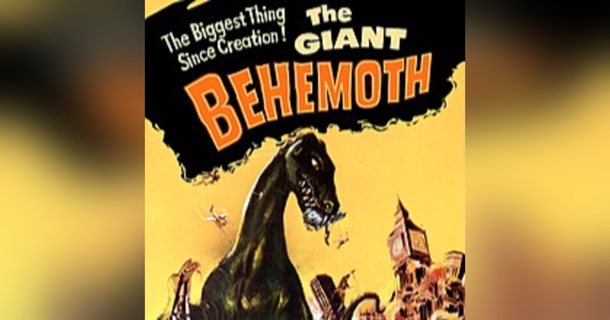 Episode 26: The Giant Behemoth Episode 26: The Giant Behemoth
