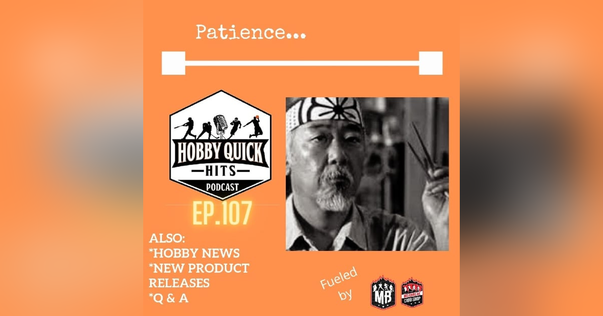 Hobby Quick Hits Ep.107 Patience.. Hobby Quick Hits Ep.107 Patience..