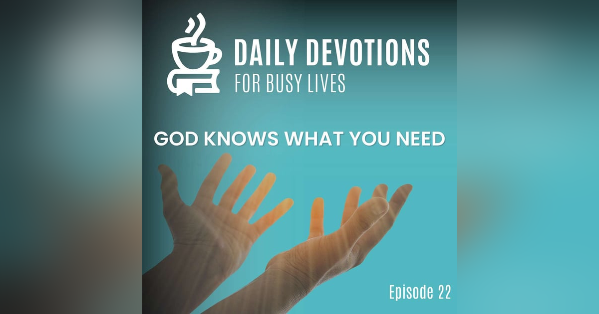 God Knows What You Need God Knows What You Need