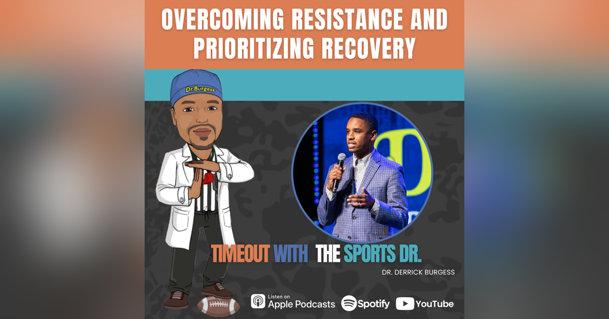 Overcoming Resistance and Prioritizing Recovery Overcoming Resistance and Prioritizing Recovery