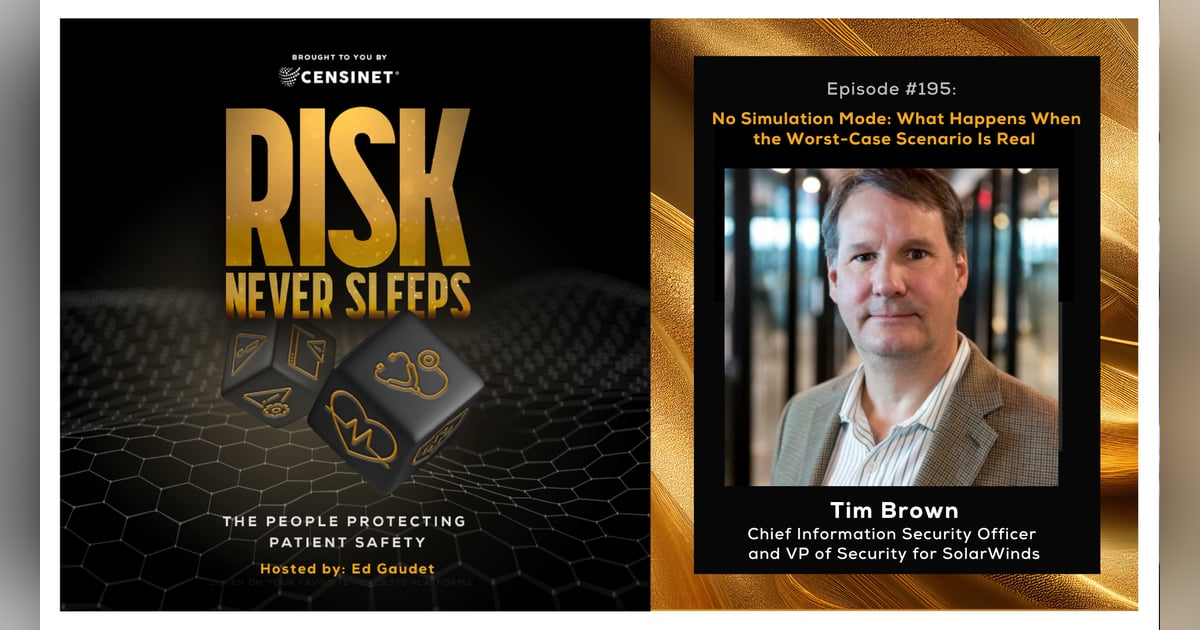 Episode #195. No Simulation Mode: What Happens When the Worst-Case Scenario Is Real, with Tim Brown, Chief Information Security Officer and VP of Security for SolarWinds Episode #195. No Simulation Mode: What Happens When the Worst-Case Scenario Is Real, with Tim Brown, Chief Information Security Officer and VP of Security for SolarWinds