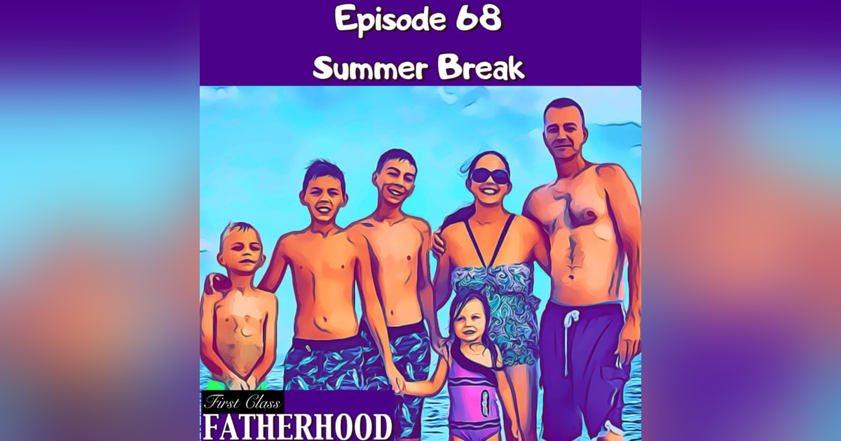 #68 Summer Break #68 Summer Break