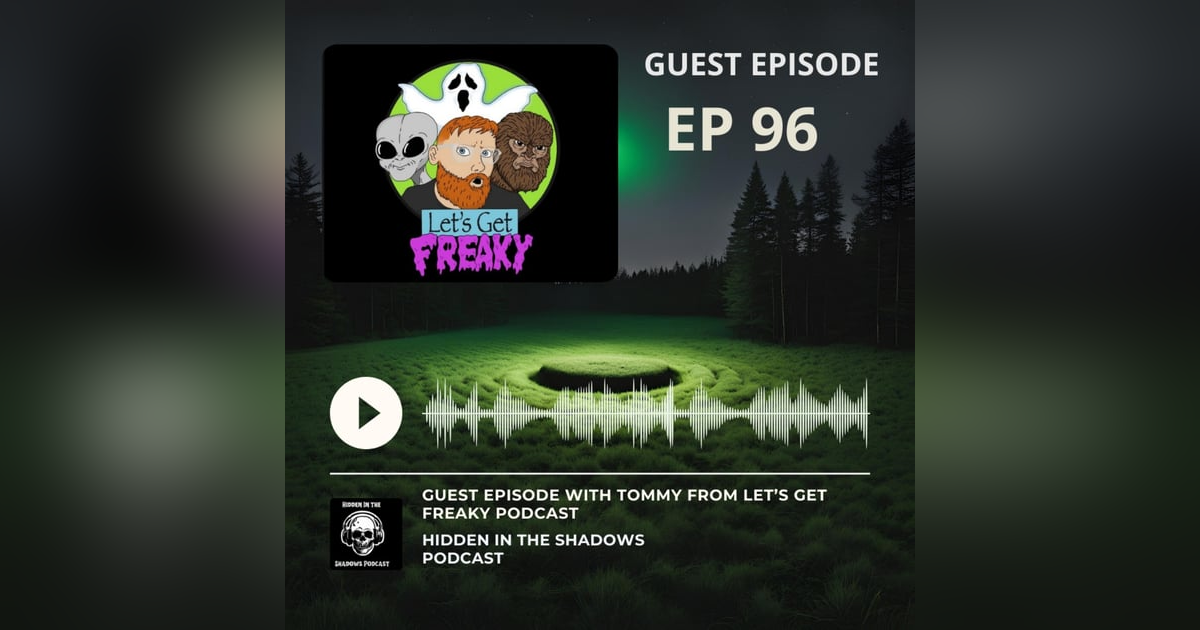 Guest Episode with Tommy From Let's Get Freaky Podcast Guest Episode with Tommy From Let's Get Freaky Podcast