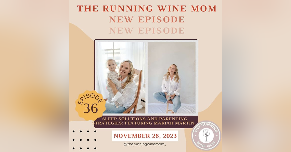 Sleep Solutions and Parenting Strategies: Featuring Mariah Martin, Postpartum Doula and Certified Pediatric Sleep Consultant Sleep Solutions and Parenting Strategies: Featuring Mariah Martin, Postpartum Doula and Certified Pediatric Sleep Consultant