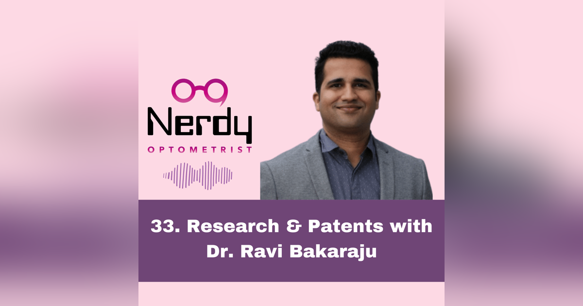 33. Research and Patents with Dr. Ravi Bakaraju 33. Research and Patents with Dr. Ravi Bakaraju