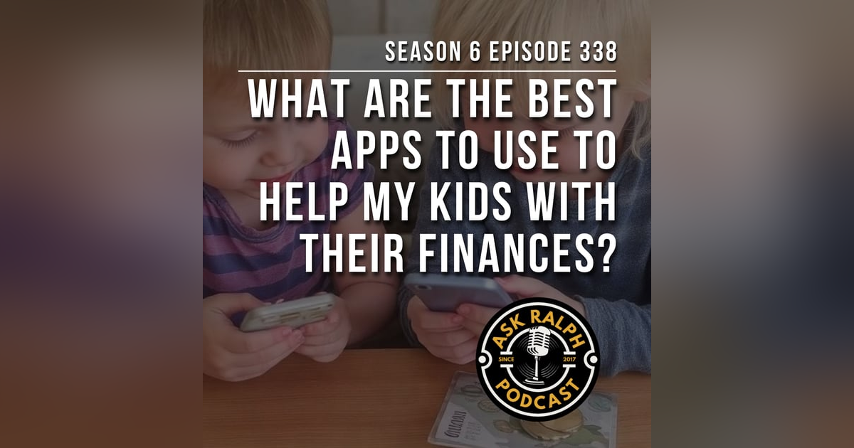 What are the best apps to use to help my kids with their finances? What are the best apps to use to help my kids with their finances?