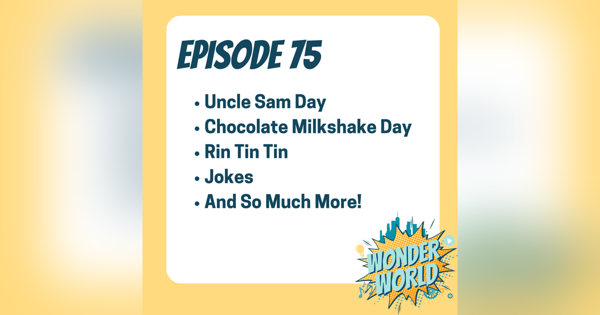 Wonder World Podcast, Monday September 9 Wonder World Podcast, Monday September 9