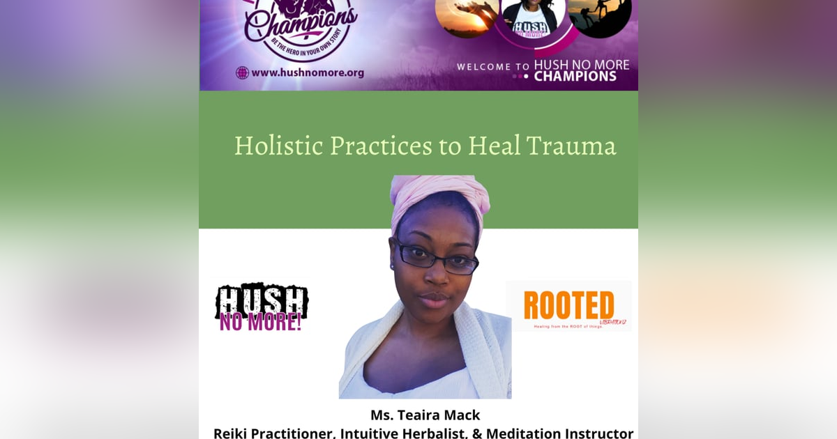 Holistic Practices to Heal Trauma w/Teaira Mack Holistic Practices to Heal Trauma w/Teaira Mack