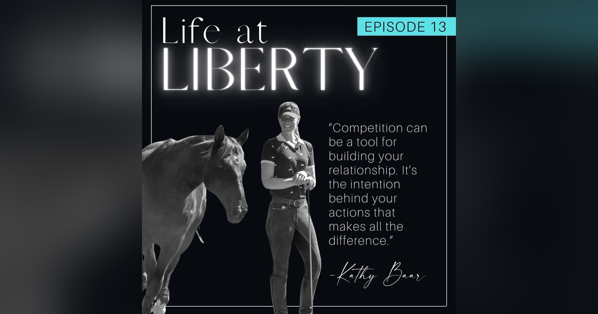 The Art of Liberty: Building Relationships and Confidence with Kathy Baar The Art of Liberty: Building Relationships and Confidence with Kathy Baar