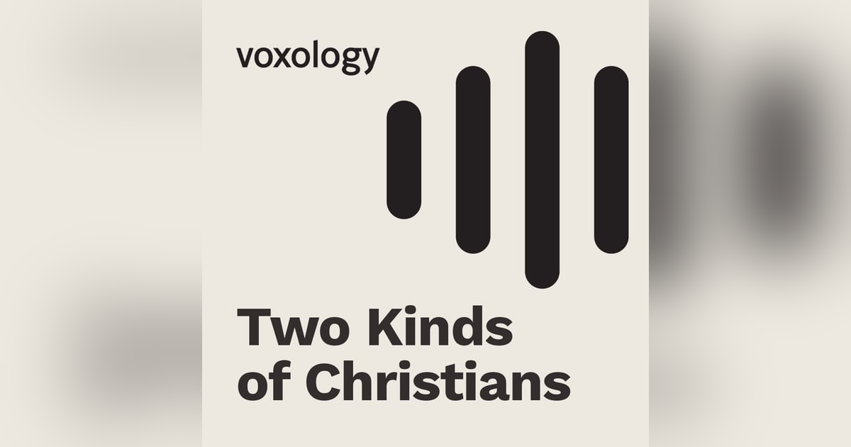 Two Kinds of Christians Two Kinds of Christians