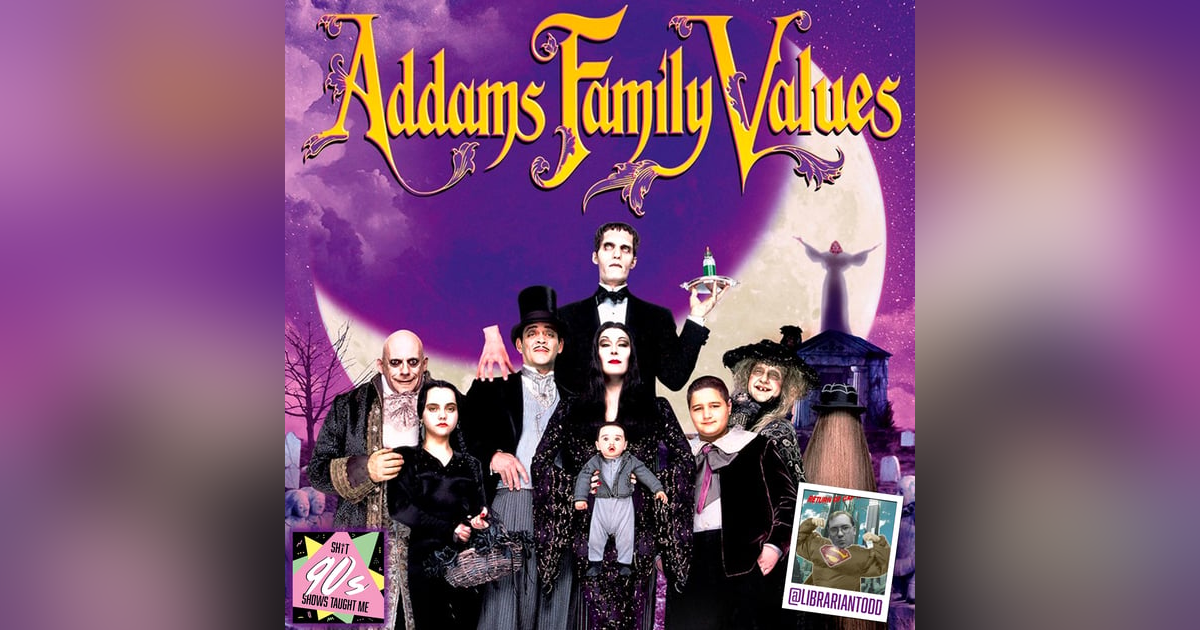 BONUS: Addams Family Values BONUS: Addams Family Values