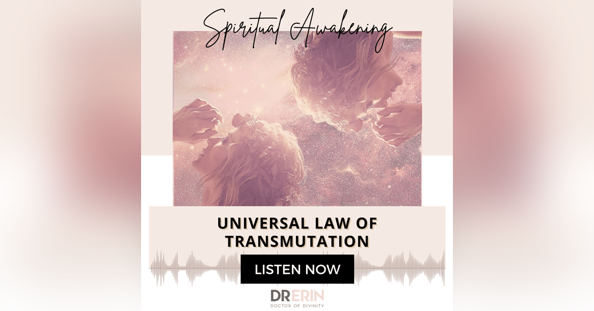 Universal Law of Transmutation {18 OF 52 SERIES} Universal Law of Transmutation {18 OF 52 SERIES}