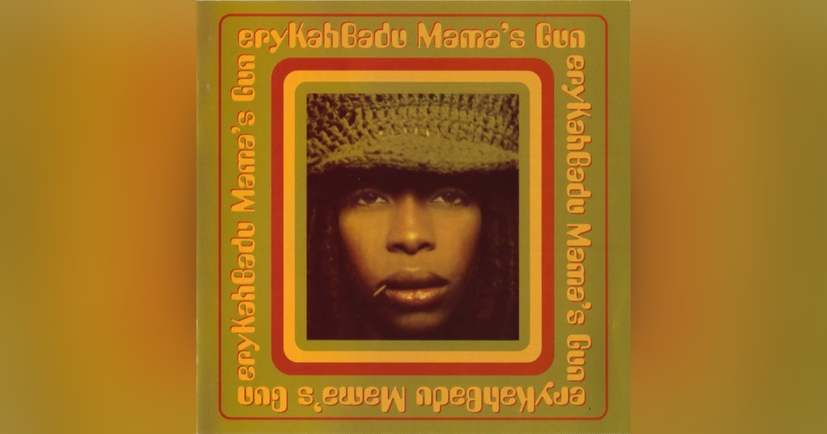 Erykah Badu: Mama's Gun (2000). "Orange Moons, Green Eyes & Black Excellence" Erykah Badu: Mama's Gun (2000). "Orange Moons, Green Eyes & Black Excellence"