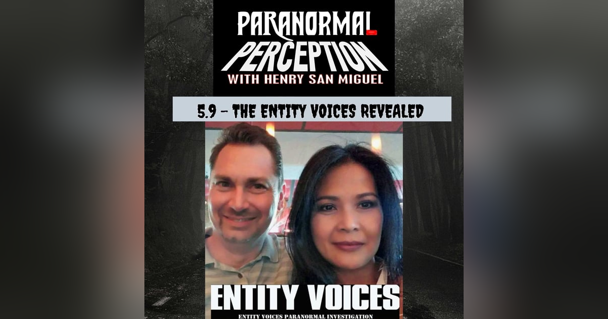 5.9 - The Entity Voices Revealed 5.9 - The Entity Voices Revealed