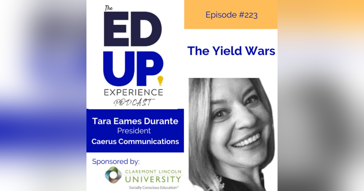 223: The Yield Wars - with Tara Eames Durante, President, Caerus Communications 223: The Yield Wars - with Tara Eames Durante, President, Caerus Communications