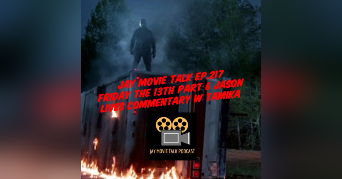 Jay Movie Talk Ep.217 Friday The 13th Part 6 Jason Lives Commentary Jay Movie Talk Ep.217 Friday The 13th Part 6 Jason Lives Commentary
