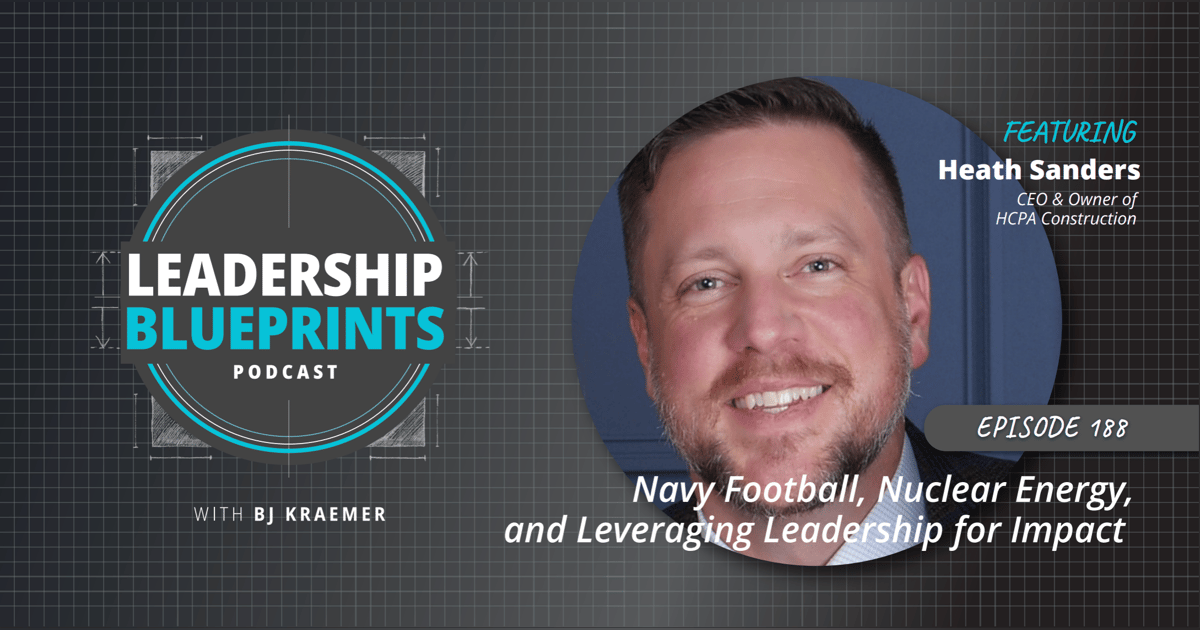 Navy Football, Nuclear Energy, and Leveraging Leadership for Impact with Heath Sanders Navy Football, Nuclear Energy, and Leveraging Leadership for Impact with Heath Sanders