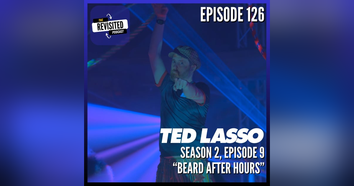 Episode 126: TED LASSO S02E09 Episode 126: TED LASSO S02E09