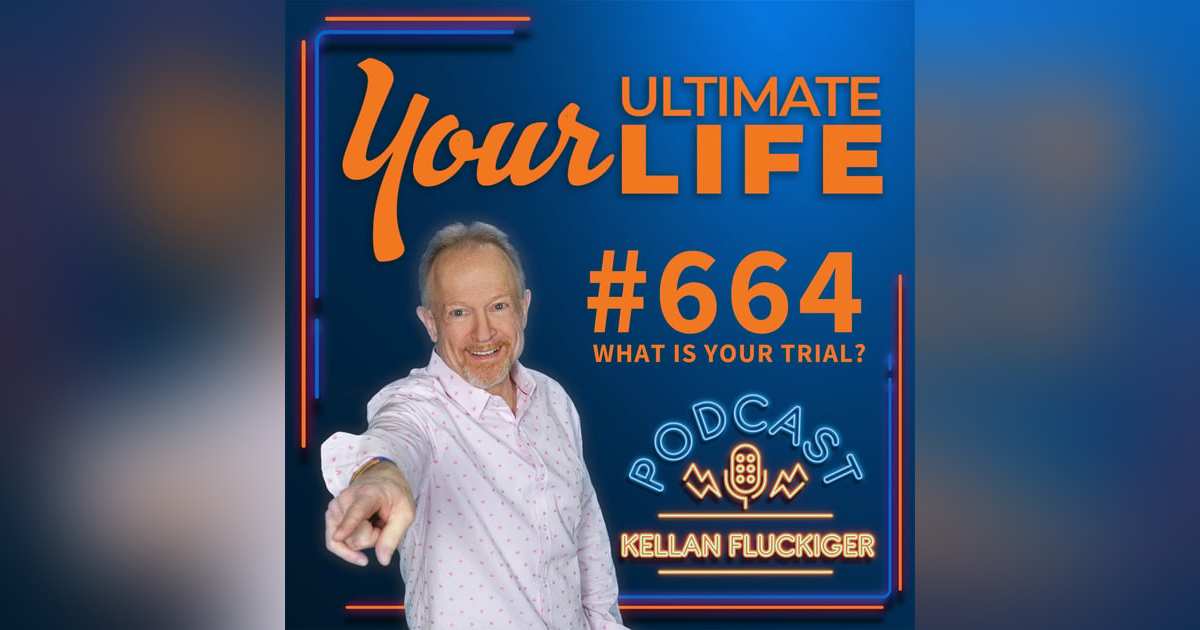What Is Your Trial?, #664 What Is Your Trial?, #664