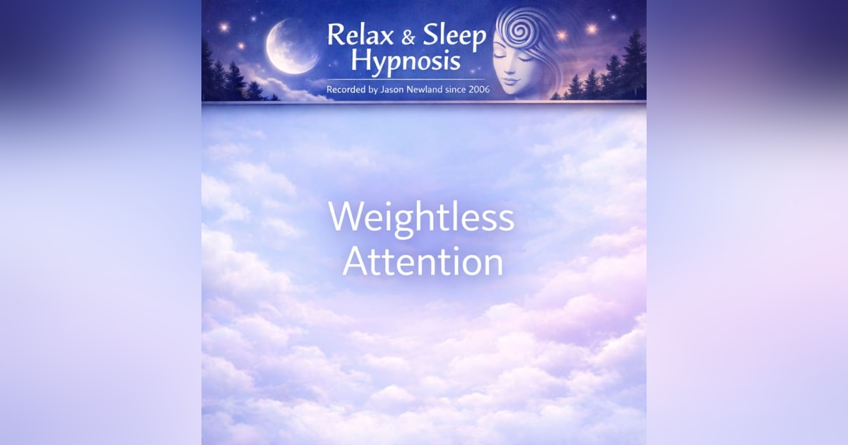 (Long | Music) Weightless Attention | Jason Newland (Long | Music) Weightless Attention | Jason Newland