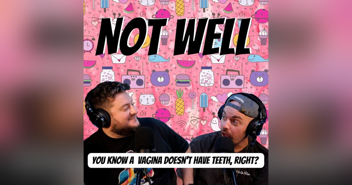 You Know A Vagina Doesn't Have Teeth, Right? You Know A Vagina Doesn't Have Teeth, Right?