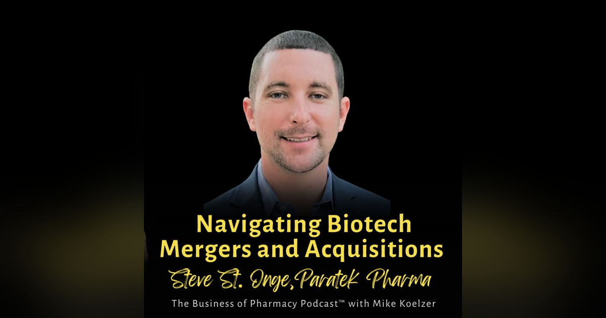 Navigating Biotech Mergers and Acquisitions | Steve St. Onge, Paratek Pharmaceuticals Navigating Biotech Mergers and Acquisitions | Steve St. Onge, Paratek Pharmaceuticals