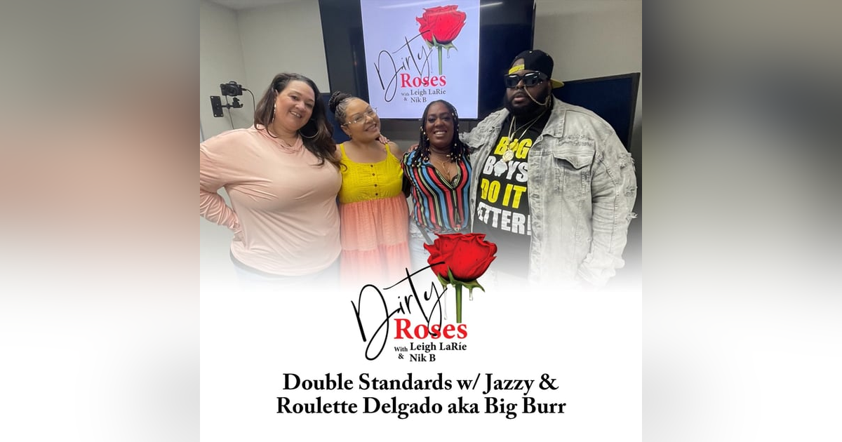 Double Standards, Roulette Delgato aka Big Burr & Jazzy Double Standards, Roulette Delgato aka Big Burr & Jazzy