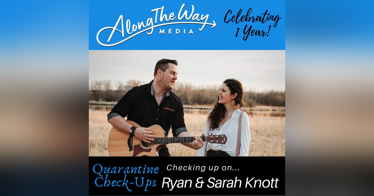 Quarantine Check Up - Ryan & Sarah Knott Quarantine Check Up - Ryan & Sarah Knott