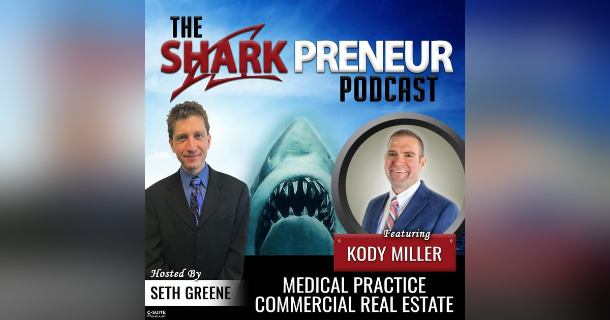 785: Medical Practice Commercial Real Estate with Kody Miller 785: Medical Practice Commercial Real Estate with Kody Miller