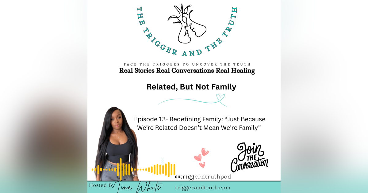 Redefining Family: “Just Because We’re Related Doesn’t Mean We’re Family” Redefining Family: “Just Because We’re Related Doesn’t Mean We’re Family”